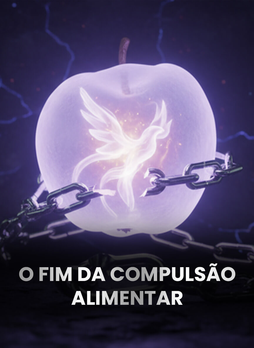 O FIM DA COMPULSÃO ALIMENTAR